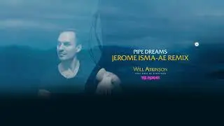 Will Atkinson - Pipe Dreams (Jerome Isma Ae Remix)