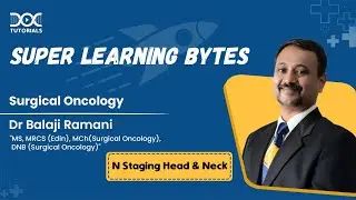 Surgical Oncology - N staging Head and neck | Dr Balaji Ramani | Super Learning Bytes | DocTutorials