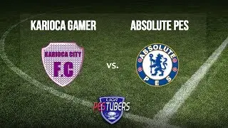 SELETIVA LIGA PESTUBERS 2018 - KARIOCA CITY X ABSOLUTE PES (RODADA 1)