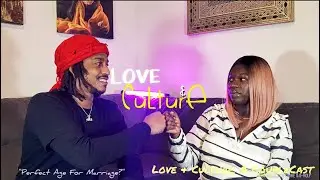 The PERFECT Age To Get Married? | Love & Culture, a CoupleCast