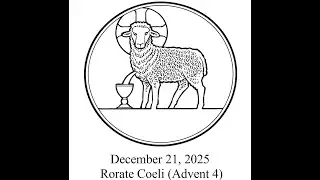December 21 2025 Advent 4 Rorate Coeli Pastor Meyers