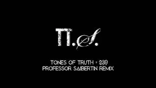 Tones Of Truth   239 (Professor Saibertin Remix) Melodic Progressive Dark Techno - Techno Factory