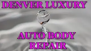 Denver Luxury Auto Body Repair - Denver Auto Body Shop