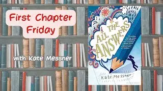 First Chapter Friday with Kate Messner - ALL THE ANSWERS