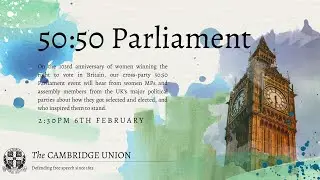 50:50 Parliament | Cambridge Union