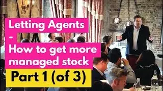 Letting Agents - How to get more Managed Stock - Part 1 [4 min video]