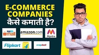 Flipkart, Amazon, Jabong, Snapdeal, Paytm Mall Business Model | Ecommerce Business Model