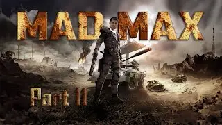 Mad Max Full Walkthrough Part 11 &ndash; Ultra Settings 2K 60FPS | PC Gameplay