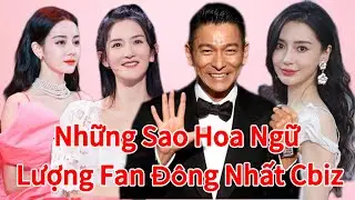 Những sao Hoa Ngữ c&oacute; lượng Fan đ&ocirc;ng nhất CBIZ | Top 10 B&iacute; Ẩn