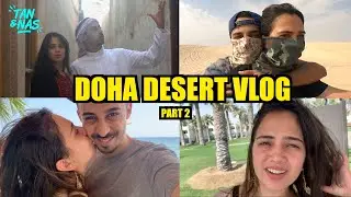 Getting Lost In The Desert | Doha Vlog Part 2 | Tan & Nas