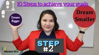 How to Achieve your goals and dreams/ Step #2: How big is your dream?