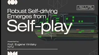 Prof. Vinitsky Seminar: Robust Self-driving Emerges from Self-play
