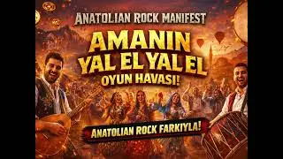 AMANIN YAL EL YAL EL 🔥 Anadolu Oyun Havası | Anatolian Rm Farkıyla !
