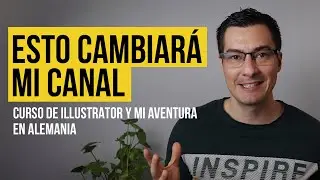 ESTO CAMBIAR&Aacute; MI CANAL: Curso de Illustrator y mi aventura en Alemania inicia.