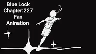 Blue Lock Chapter 227 Fan Animation