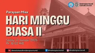 Perayaan Misa | Hari Minggu Biasa II | Sabtu, 17 Januari 2026 | 18.00 WIB