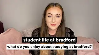 what do you enjoy about studying at bradford? | student life at bradford