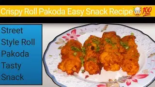 Roll Pakoda Recipe 😋 | Crispy Street Style Snack | Easy Homemade