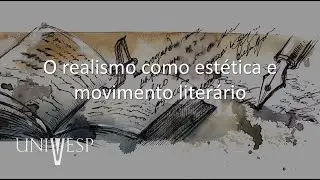 Estudos de Literatura em língua portuguesa - O realismo como estética e movimento literário