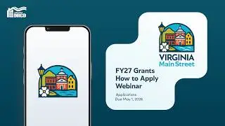 Virginia Main Street (VMS) FY27 Grants How-to-Apply Webinar