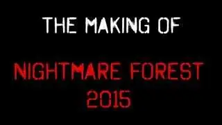 The Making Of Nightmare Forest 2015