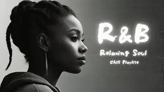 【R&B Chill】Romantic Soul Vibes &ndash; Relaxing Night Groove for Lovers & Slow Evenings