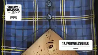 GrubSon & BRK (Gruby Brzuch) - 17 Podwieczorek