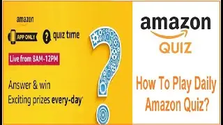 Amazon Quiz Time | How To Play Amazon Quiz? | Win exciting prizes | Amazon Quiz | Amazon | Quiz