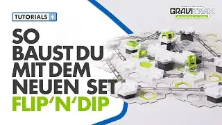 Tutorial: GraviTrax Action-Set FLIP&rsquo;N&rsquo;DIP &ndash; Aufbauanleitung bis zur fertigen Kugelbahn