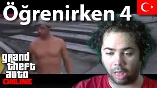GTA Online Öğrenirken 4 :D