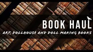 КНИЖНАЯ ПОКУПКА | Книги по искусству, кукольным домикам и изготовлению кукол