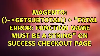 $order()-＞getSubtotal() ＞ 