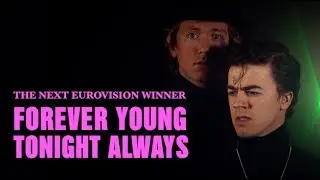 The next Eurovision winner: F&Ouml;REVER YOUNG TONIGHT ALWAYS