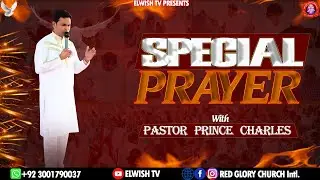 SPECIAL PRAYER  II 𝑾𝑰𝑻𝑯 𝑷𝑨𝑺𝑻𝑶𝑹 𝑷𝑹𝑰𝑵𝑪𝑬 𝑪𝑯𝑨𝑹𝑳𝑬𝑺 @ElwishTV