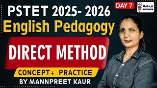DIRECT METHOD (English Pedagogy) PSTET/CTET 2025-2026    || DAY - 7
