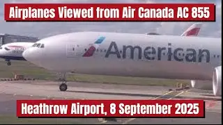 AIR CANADA FLIGHT 855 🇨🇦🇨🇦🇨🇦: SEE BRITISH AIRWAYS & AMERICAN AIRLINES AT LHR #airport #airplane