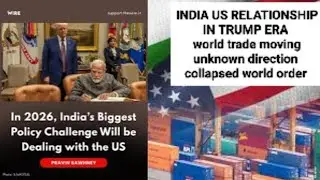 India usa relationship in Trump era. changing world order and unknown direction of world trade.