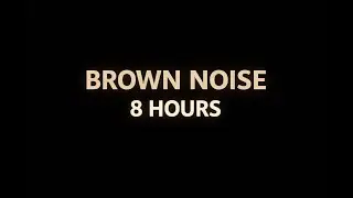 Brown Noise &ndash; 8 Hours for Sleep, Focus & Relaxation | Black Screen