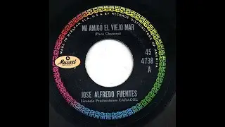 Jose Alfredo Fuentes - Mi Amigo El Viejo Mar - Musart 4738-a