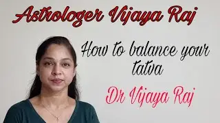 How balance your Tatva by #astrologer #vijayaraj #expert in #kundali #vastu #numerology #signature