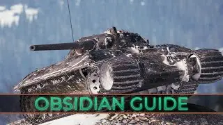 THIS TANK IS BUSTED! - Obsidian - Tank Guide | World of Tanks