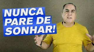 Seus Sonhos São Grandes
