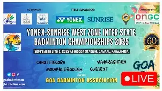 YONEX SUNRISE WEST ZONE INTER STATE INDIVIDUAL BADMINTON CHAMPIONSHIP SEMIFINAL 2025- GOA