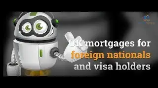Uk mortgages for foreign nationals