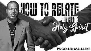 How To Relate With The Holy Spirit by Ps Collen Maluleke | Wednesday Service 2023