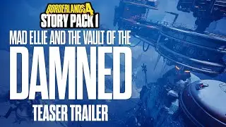 Borderlands 4 - Story Pack 1: Mad Ellie and the Vault of the Damned - Teaser Trailer
