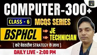 BSPHCL JE TECHNICIAN | COMPUTER 300+ MCQ SERIES | CLASS - 6 #engineersplatform