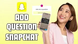 How to Add Question on Snapchat 2025?