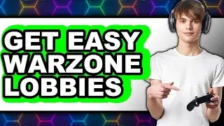 How to Get Easy Warzone Lobbies - Easy Guide