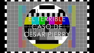 El terrible caso de Cesar Pierry